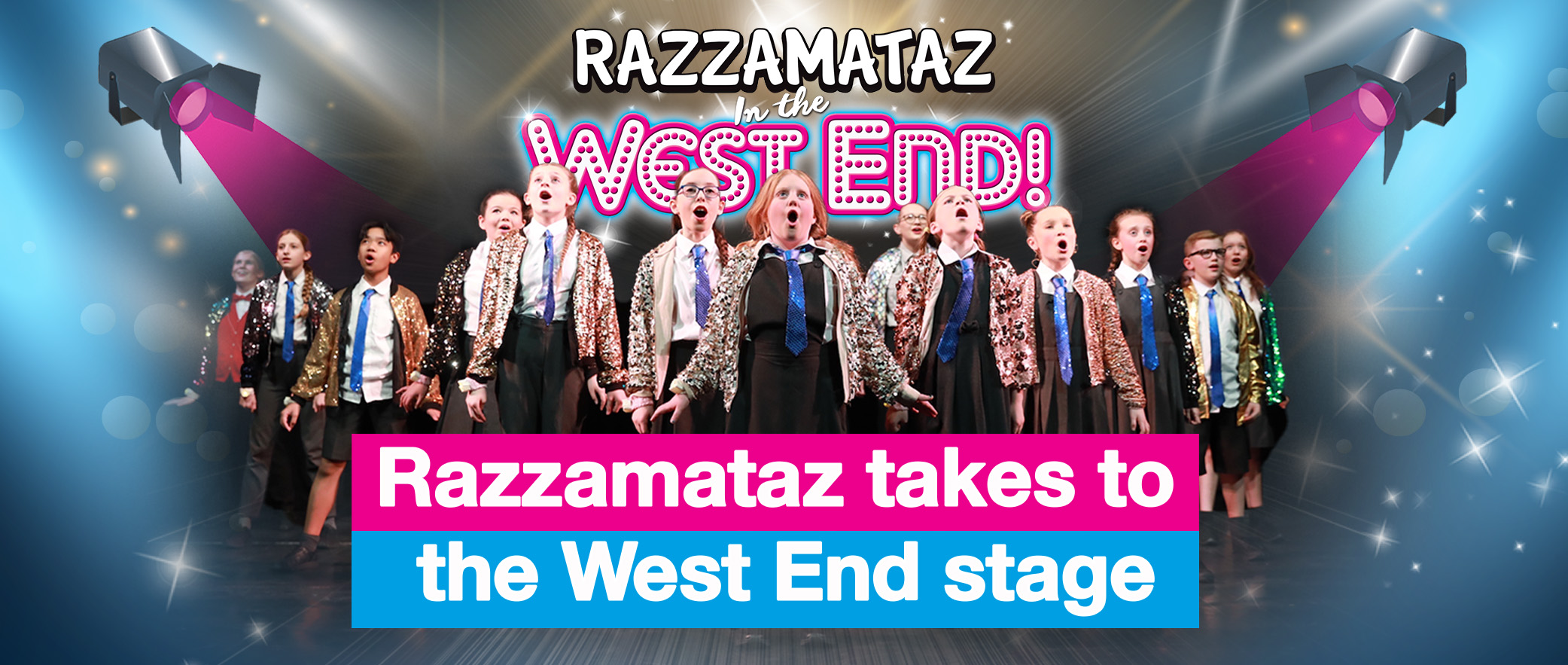 Razzamataz takes to the West End stage